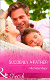 Suddenly a Father (Crimson, Colorado, Book 1) (Mills & Boon Cherish) by Michelle Major