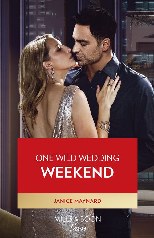 One Wild Wedding Weekend (Mills & Boon Desire) by Janice Maynard