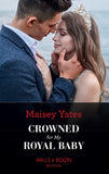 Crowned For My Royal Baby (Mills & Boon Modern) by Maisey Yates (9781474098489)