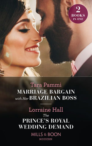 Marriage Bargain With Her Brazilian Boss / The Prince's Royal Wedding Demand: Marriage Bargain with Her Brazilian Boss (Billion-Dollar Fairy tales) / The Prince's Royal Wedding Demand (Mills & Boon Modern) by Tara Pammi and Lorraine Hall