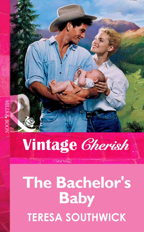 The Bachelor's Baby (Mills & Boon Vintage Cherish) by Teresa Southwick