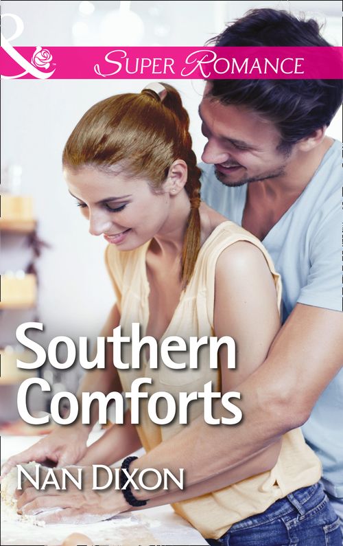Southern Comforts (Mills & Boon Superromance): First edition by Nan Dixon (9781474008136)