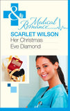 Her Christmas Eve Diamond (Mills & Boon Medical) by Scarlet Wilson