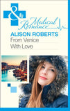 From Venice With Love (The Christmas Express!, Book 1) (Mills & Boon Medical) by Alison Roberts