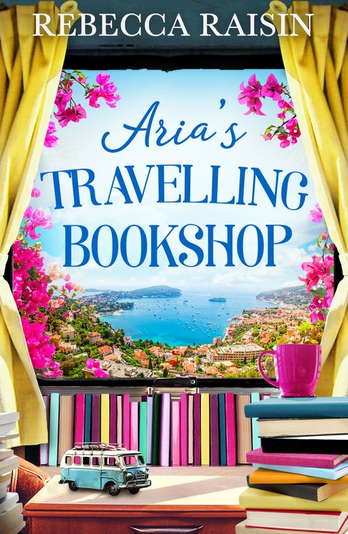 Aria’s Travelling Book Shop by Rebecca Raisin (9780008331207)
