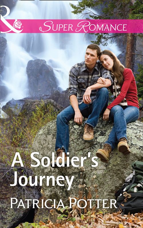 A Soldier's Journey (Home to Covenant Falls, Book 3) (Mills & Boon Superromance) by Patricia Potter (9781474049832)