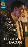 The Scarred Earl (The Seaborne Trilogy) (Mills & Boon Historical): First edition by Elizabeth Beacon (9781472003812)