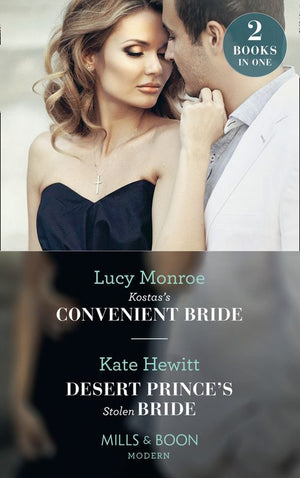 Kostas's Convenient Bride / Desert Prince's Stolen Bride: Kostas's Convenient Bride / Desert Prince's Stolen Bride (Conveniently Wed!) (Mills & Boon Modern) (9781474095594)