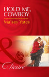 Hold Me, Cowboy (Copper Ridge) (Mills & Boon Desire) by Maisey Yates