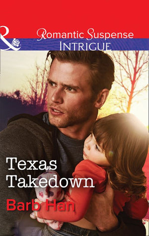 Texas Takedown (Mason Ridge, Book 2) (Mills & Boon Intrigue) by Barb Han (9781474005548)