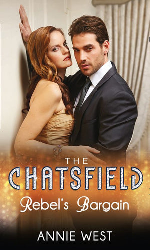 Rebel's Bargain (The Chatsfield, Book 7): First edition (9781472095947)