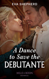 A Dance To Save The Debutante (Those Roguish Rosemonts, Book 1) (Mills & Boon Historical) by Eva Shepherd