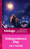 Independence Day (Mills & Boon Vintage Superromance): First edition by Amy Frazier (9781472024893)