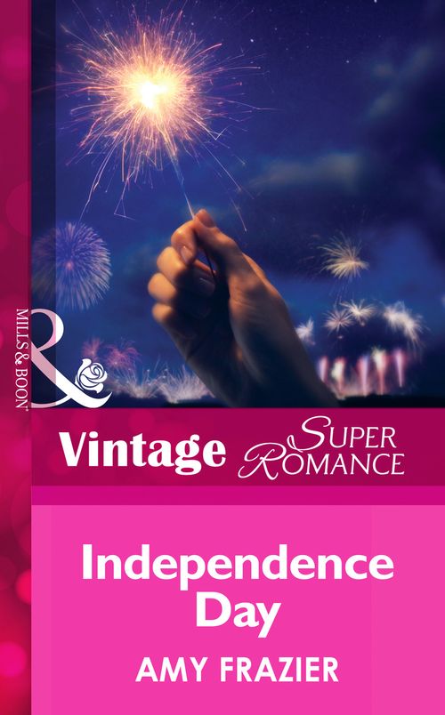 Independence Day (Mills & Boon Vintage Superromance): First edition by Amy Frazier (9781472024893)