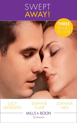 Swept Away!: Accidentally Expecting! / Salzano's Captive Bride / Hawaiian Sunset, Dream Proposal (Mills & Boon By Request): First edition by Lucy Gordon, Daphne Clair and Joanna Neil (9781472008152)