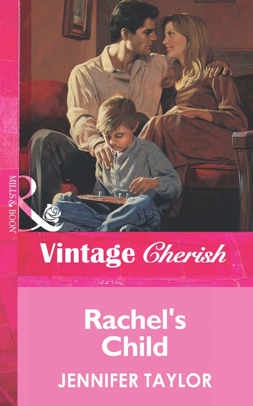 Rachel's Child (Mills & Boon Vintage Cherish) by Jennifer Taylor
