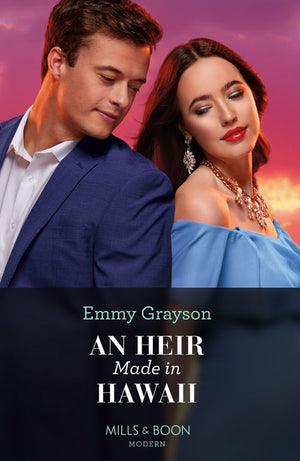An Heir Made In Hawaii (Hot Winter Escapes, Book 2) (Mills & Boon Modern) by Emmy Grayson