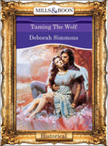 Taming The Wolf (Mills & Boon Vintage 90s Modern) by Deborah Simmons
