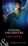Taming The Shifter (Mills & Boon Nocturne) by Lisa Childs