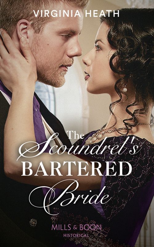 The Scoundrel's Bartered Bride (Mills & Boon Historical) (9780008901523)