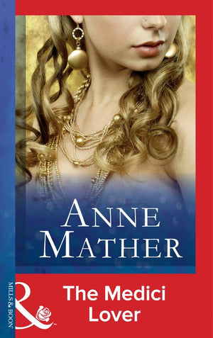 The Medici Lover (Mills & Boon Modern) by Anne Mather