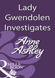 Lady Gwendolen Investigates (Mills & Boon Historical): First edition by Anne Ashley (9781408933275)