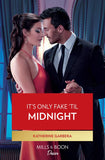 It's Only Fake 'Til Midnight (The Gilbert Curse, Book 2) (Mills & Boon Desire) by Katherine Garbera