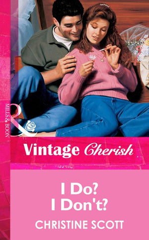I Do? I Don't? (Mills & Boon Vintage Cherish) by Christine Scott