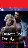 Desert Ice Daddy (Mills & Boon Intrigue) by Dana Marton
