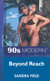 Beyond Reach (Mills & Boon Vintage 90s Modern) by Sandra Field