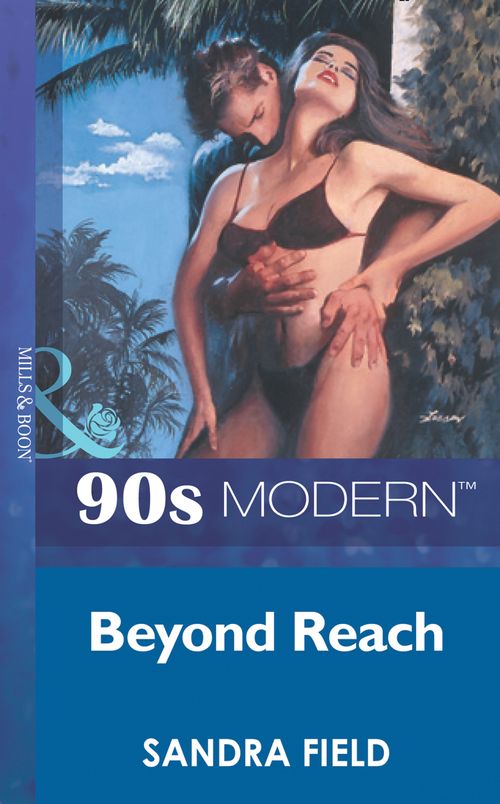 Beyond Reach (Mills & Boon Vintage 90s Modern) by Sandra Field