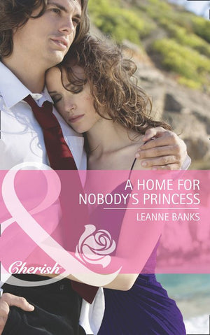 A Home for Nobody's Princess (Royal Babies, Book 2) (Mills & Boon Cherish): First edition (9781472004338)