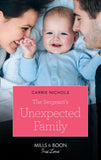 The Sergeant's Unexpected Family (Small-Town Sweethearts, Book 2) (Mills & Boon True Love) by Carrie Nichols (9781474090704)