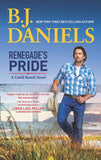 Renegade's Pride (A Cahill Ranch Novel, Book 1) by B.J. Daniels