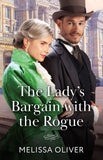 The Lady's Bargain With The Rogue (The Disreputable Marsden Brothers, Book 1) (Mills & Boon Historical) by Melissa Oliver (9780008940836)