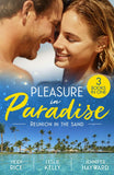 Pleasure In Paradise: Reunion In The Sand: Vows They Can't Escape / Addicted to You / Reunited for the Billionaire's Legacy by Heidi Rice, Leslie Kelly and Jennifer Hayward (9780263421736)