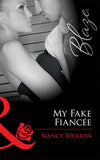 My Fake Fiancée (Forbidden Fantasies, Book 24) (Mills & Boon Blaze): First edition by Nancy Warren (9781408922101)