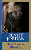 Too Short A Blessing (Penny Jordan Collection) (Mills & Boon Modern) by Penny Jordan