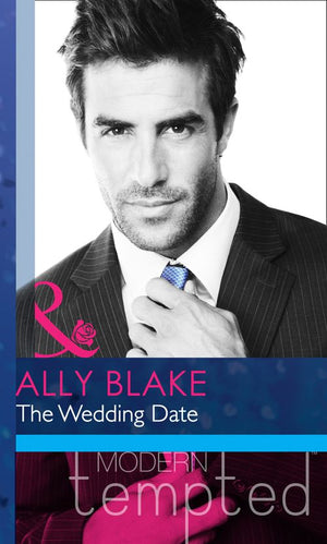 The Wedding Date (Mills & Boon Modern Heat): First edition (9781408972991)