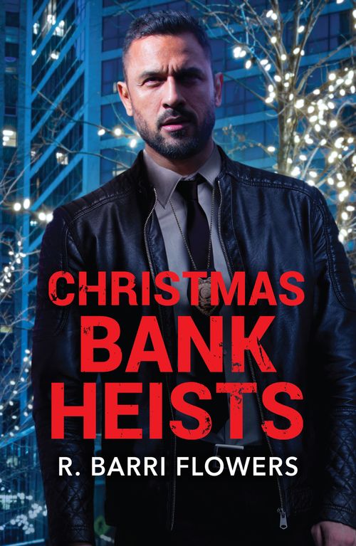 Christmas Bank Heists (Bureaus of Investigation Mysteries, Book 3) (Mills & Boon Heroes) by R. Barri Flowers (9780008948061)