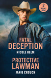 Fatal Deception / Protective Lawman: Fatal Deception (Bent County Protectors) / Protective Lawman (Warrior Peak Sanctuary) (Mills & Boon Heroes) by Nicole Helm and Janie Crouch (9780263397383)
