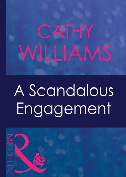 A Scandalous Engagement (Mills & Boon Modern): First edition by Cathy Williams (9781408939864)