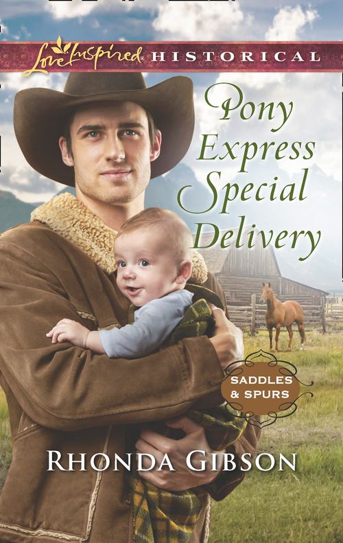 Pony Express Special Delivery (Saddles and Spurs, Book 5) (Mills & Boon Love Inspired Historical) by Rhonda Gibson (9781474069830)