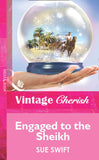 Engaged To The Sheikh (Mills & Boon Vintage Cherish) by Sue Swift