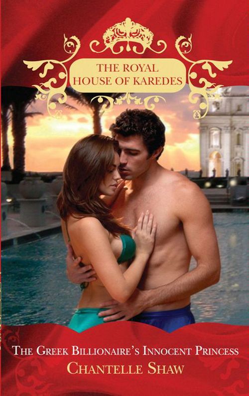 The Greek Billionaire's Innocent Princess (The Royal House of Karedes, Book 5): First edition (9781408906347)