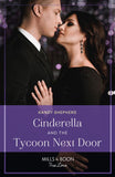 Cinderella And The Tycoon Next Door (One Year to Wed, Book 3) (Mills & Boon True Love) by Kandy Shepherd (9780008939229)
