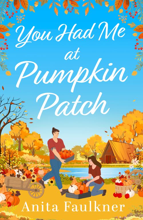 You Had Me at Pumpkin Patch by Anita Faulkner (9780008781613)