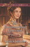 The Unconventional Governess (Mills & Boon Love Inspired Historical) by Jessica Nelson