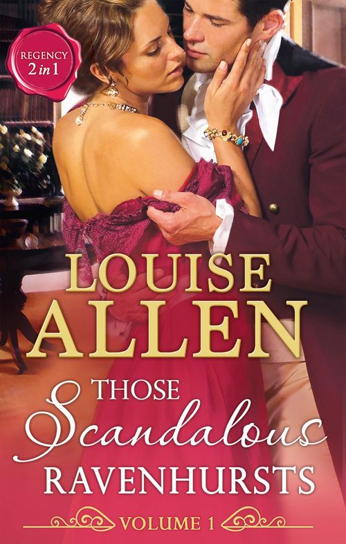 Those Scandalous Ravenhursts: The Dangerous Mr Ryder (Those Scandalous Ravenhursts, Book 1) / The Outrageous Lady Felsham (Those Scandalous Ravenhursts, Book 2) by Louise Allen (9781474047340)