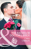 The Bachelor Doctor's Bride (Mills & Boon Cherish) by Caro Carson